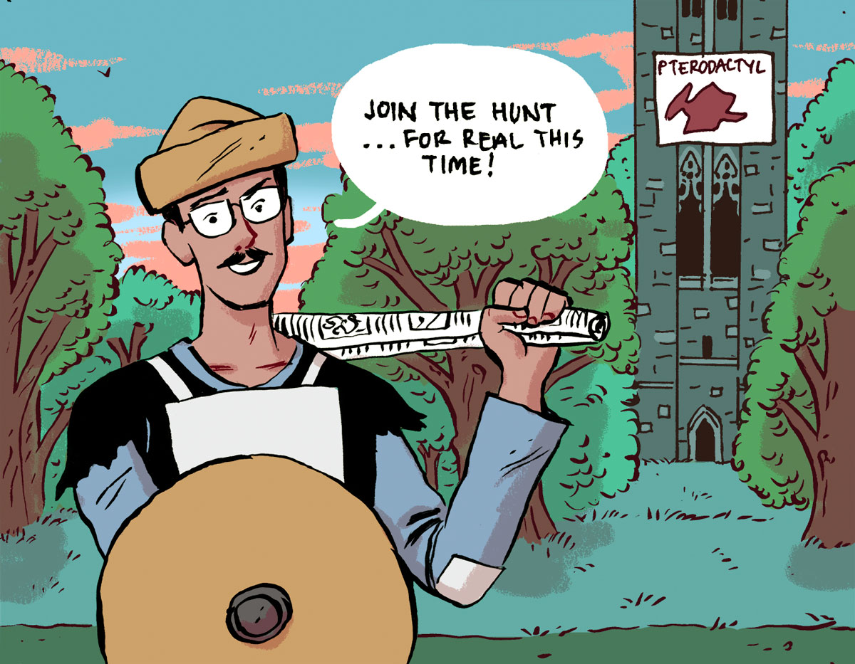 Comic illustration of a student wearing a hat and carrying a shield saying “Join the hunt … for real this time” next to Clothier Tower, which has a “Pterodactyl” sign on it.