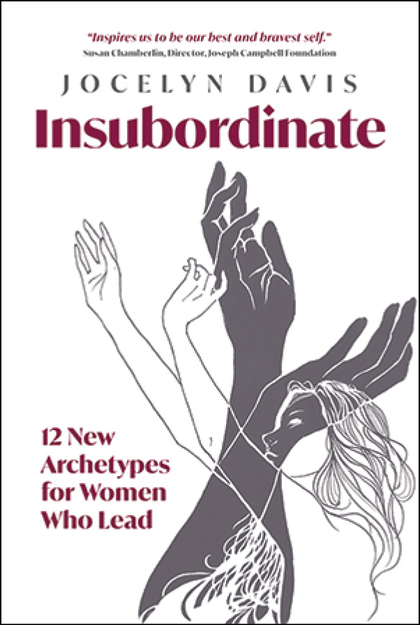 Insubordinate: 12 New Archetypes for Women Who Lead Cover